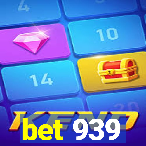 bet 939